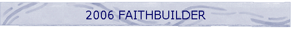 2006 FAITHBUILDER